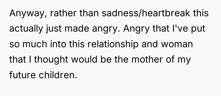 Anyway, rather than sadness/heartbreak this actually just made angry. Angry...