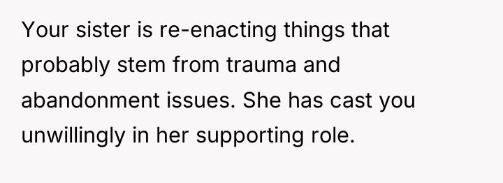 Your sister is re-enacting things that probably stem from trauma...