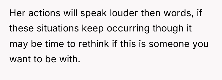 Her actions will speak louder then words, if these situations...