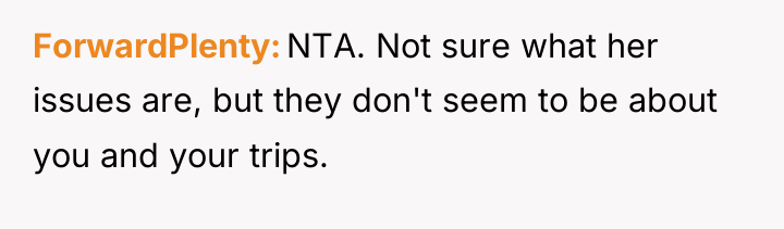 ForwardPlenty NTA. Not sure what her issues are, but they...
