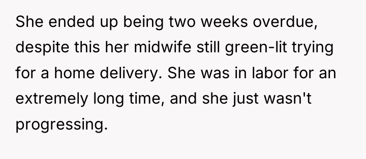 She ended up being two weeks overdue, despite this her...