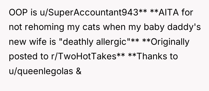 OOP is u/SuperAccountant943** **AITA for not rehoming my cats when...