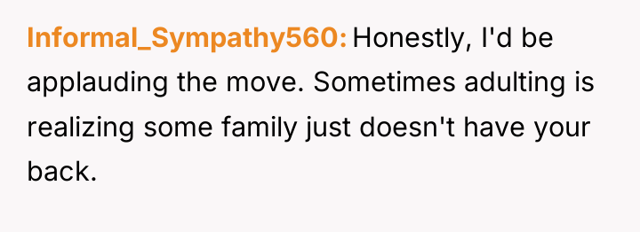 Informal_Sympathy560 Honestly, I'd be applauding the move. Sometimes adulting is...