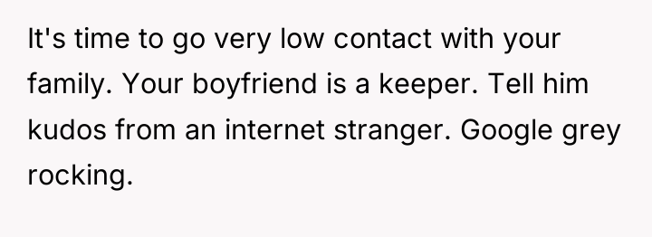 It's time to go very low contact with your family....
