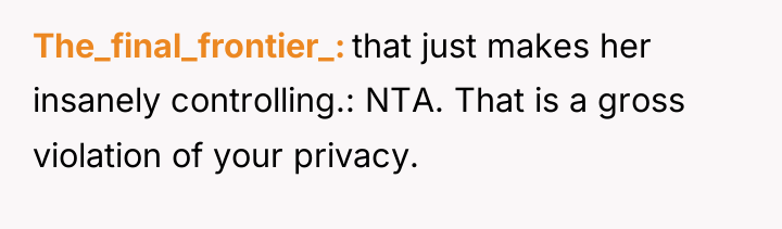 The_final_frontier_ that just makes her insanely controlling.: NTA. That is...