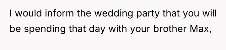 I would inform the wedding party that you will be...