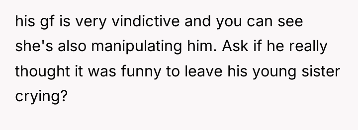 his gf is very vindictive and you can see she's...
