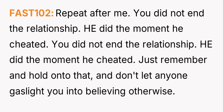 FAST102 Repeat after me. You did not end the relationship....