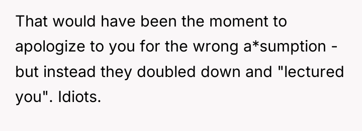 That would have been the moment to apologize to you...