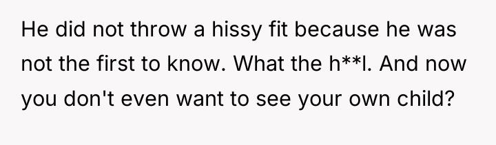 He did not throw a hissy fit because he was...
