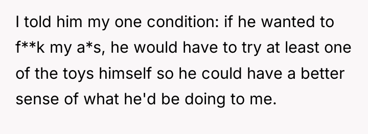 I told him my one condition: if he wanted to...
