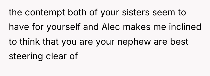 the contempt both of your sisters seem to have for...