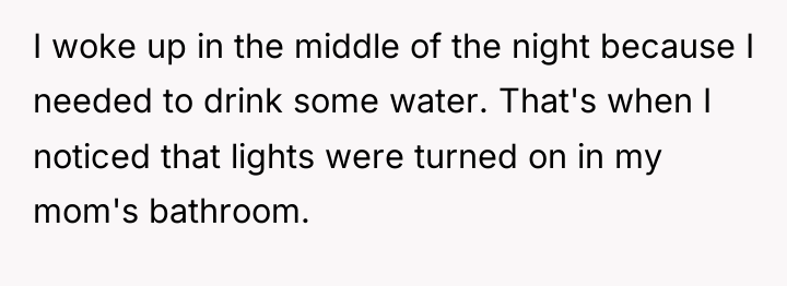 I woke up in the middle of the night because...