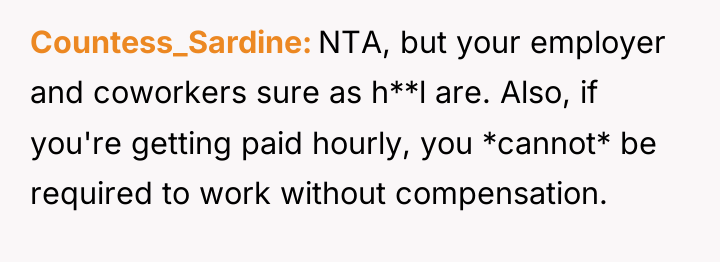 Countess_Sardine NTA, but your employer and coworkers sure as h**l...