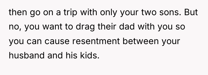 then go on a trip with only your two sons....