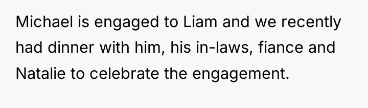 Michael is engaged to Liam and we recently had dinner...