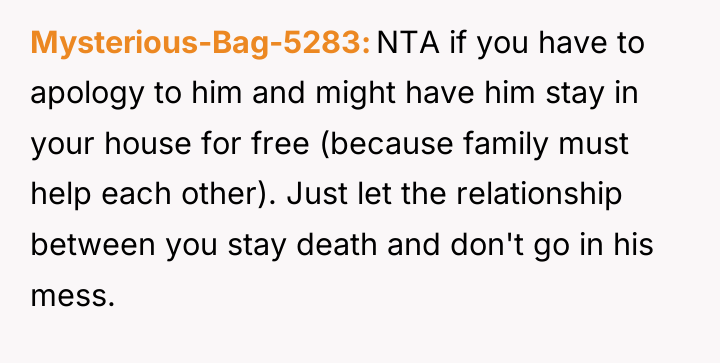 Mysterious-Bag-5283 NTA if you have to apology to him and...