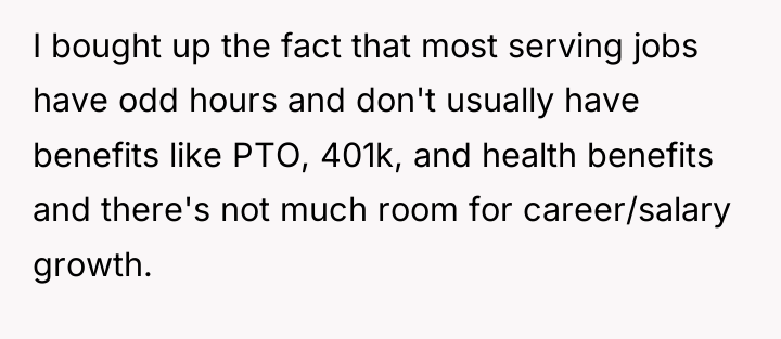 I bought up the fact that most serving jobs have...
