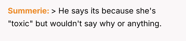 Summerie > He says its because she's "toxic" but wouldn't...