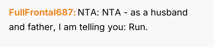 FullFrontal687 NTA: NTA - as a husband and father, I...