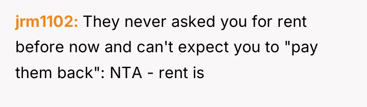 jrm1102 They never asked you for rent before now and...
