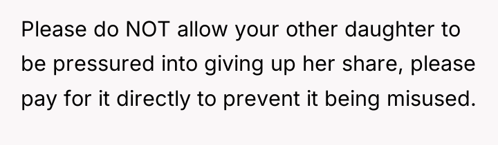 Please do NOT allow your other daughter to be pressured...