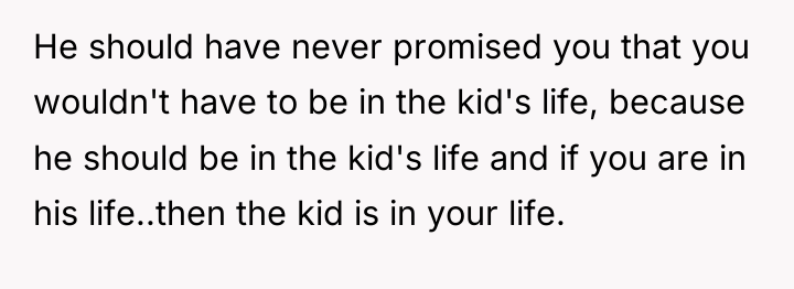He should have never promised you that you wouldn't have...