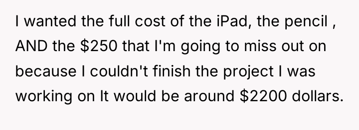I wanted the full cost of the iPad, the pencil...