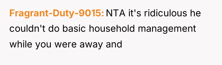 Fragrant-Duty-9015 NTA it's ridiculous he couldn't do basic household management...