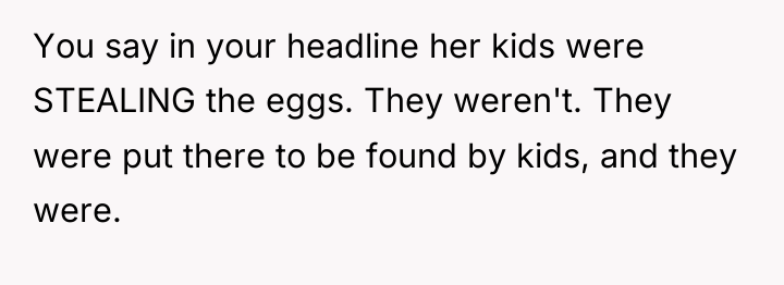 You say in your headline her kids were STEALING the...