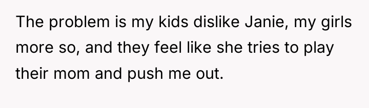 The problem is my kids dislike Janie, my girls more...