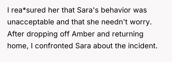 I rea*sured her that Sara's behavior was unacceptable and that...