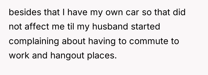 besides that I have my own car so that did...