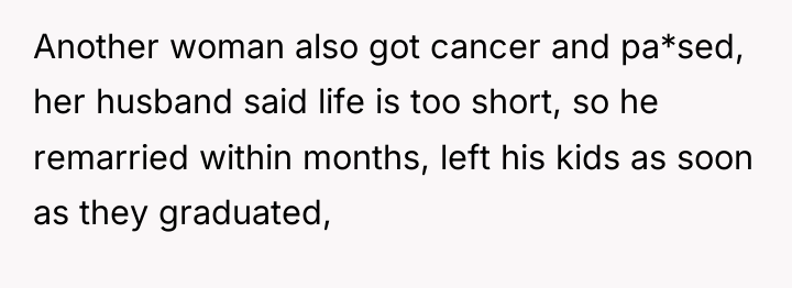 Another woman also got cancer and pa*sed, her husband said...