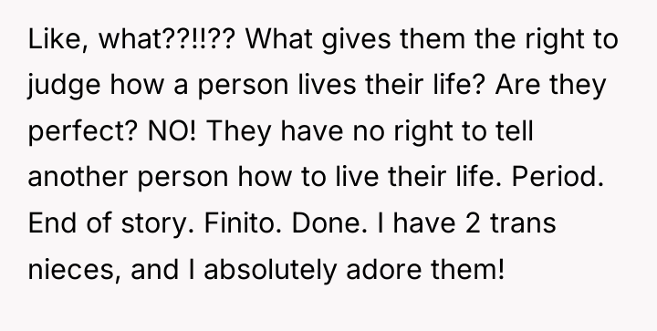 Like, what??!!?? What gives them the right to judge how...