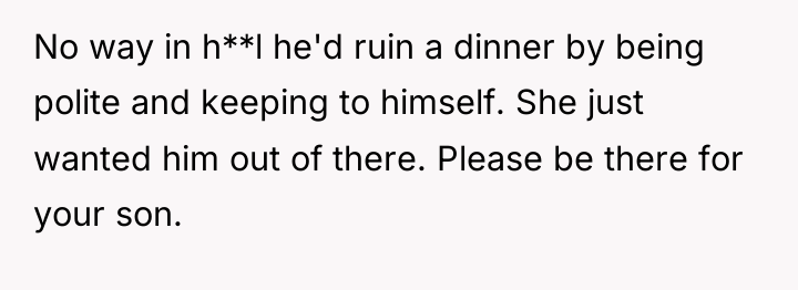 No way in h**l he'd ruin a dinner by being...