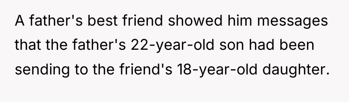 A father's best friend showed him messages that the father's...