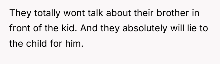 They totally wont talk about their brother in front of...