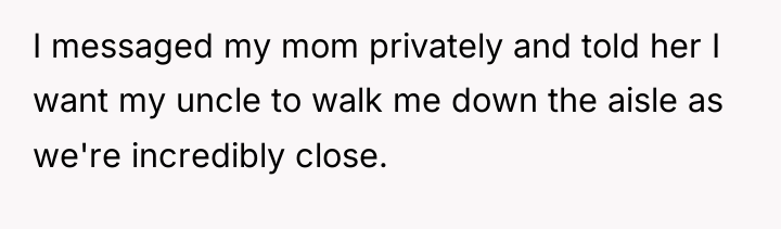 I messaged my mom privately and told her I want...