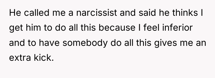 He called me a narcissist and said he thinks I...