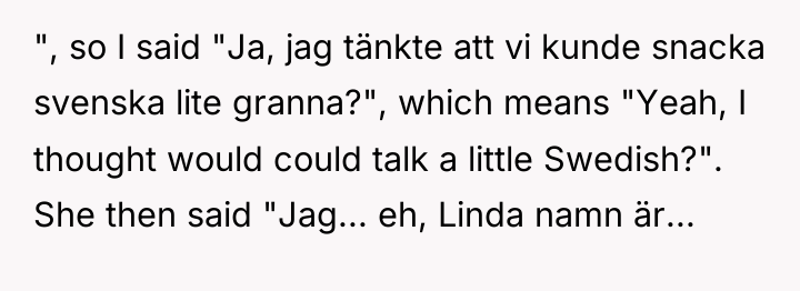 ", so I said "Ja, jag tänkte att vi kunde...