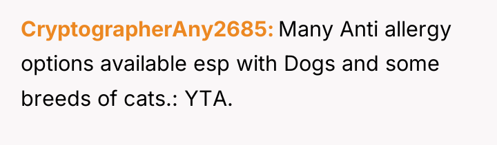 CryptographerAny2685 Many Anti allergy options available esp with Dogs and...