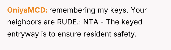 OniyaMCD remembering my keys. Your neighbors are RUDE.: NTA -...