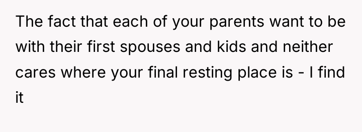 The fact that each of your parents want to be...