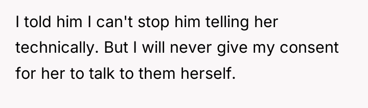 I told him I can't stop him telling her technically....