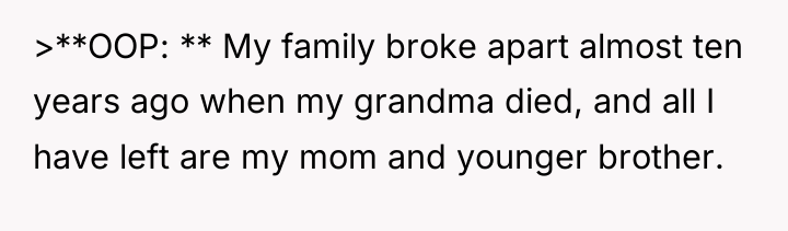 >**OOP: ** My family broke apart almost ten years ago...