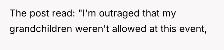 The post read: "I'm outraged that my grandchildren weren't allowed...