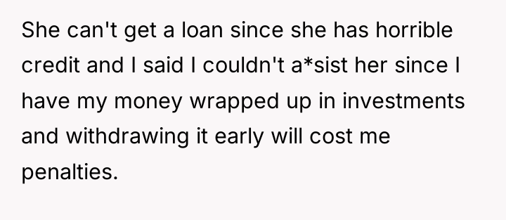 She can't get a loan since she has horrible credit...