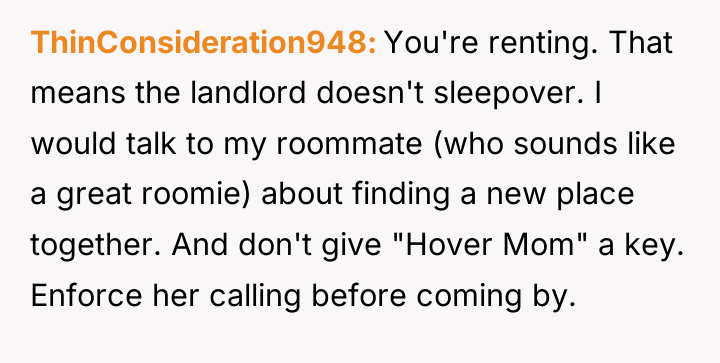 ThinConsideration948 You're renting. That means the landlord doesn't sleepover. I...