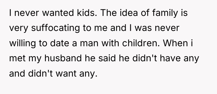 I never wanted kids. The idea of family is very...
